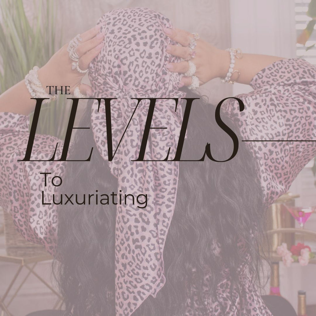 The Levels To Luxuriating | Level I